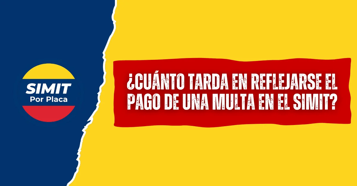 ¿Cuánto Tarda en Reflejarse el Pago de una Multa en el SIMIT?
