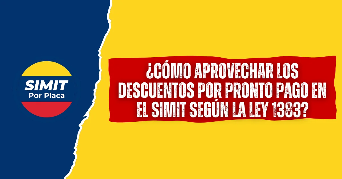 ¿Cómo Aprovechar los Descuentos por Pronto Pago en el SIMIT Según la Ley 1383?