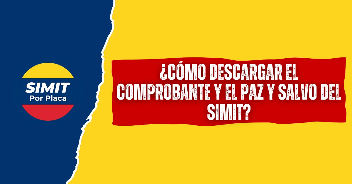 ¿Cómo Descargar el Comprobante y el paz y salvo del SIMIT?