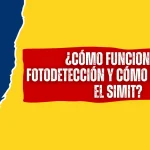 ¿Cómo funciona la Fotodetección y cómo aparece en el SIMIT?