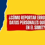 ¿Cómo reportar Errores en Mis Datos Personales Que aparecen en el SIMIT?
