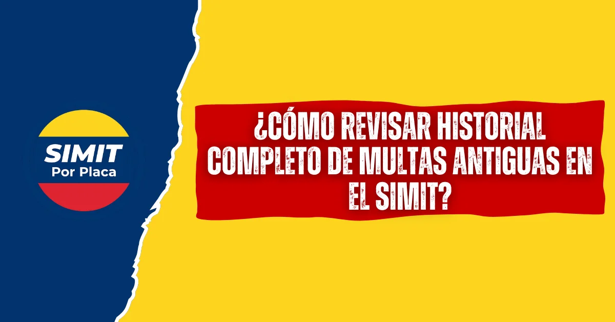 ¿Cómo Revisar Historial Completo de Multas Antiguas en el SIMIT?