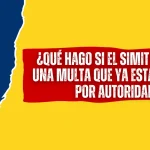 ¿Qué Hago si el SIMIT Registra Una Multa Que ya está Anulada Por Autoridad? ¿Qué Hago si el SIMIT Registra Una Multa Que ya está Anulada Por Autoridad?